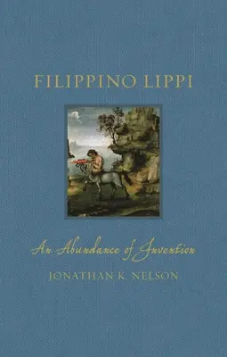 Filippino Lippi: Hojnosť vynálezov - Filippino Lippi: An Abundance of Invention
