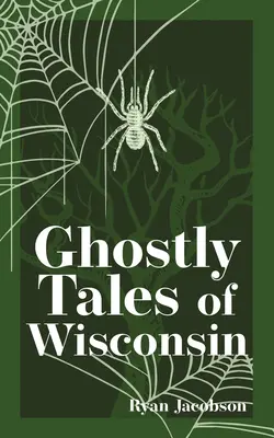 Strašidelné príbehy z Wisconsinu - Ghostly Tales of Wisconsin