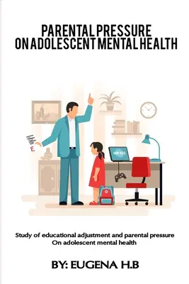 Štúdia prispôsobenia sa vzdelávaniu a tlaku rodičov na duševné zdravie dospievajúcich - Study of educational adjustment and parental pressure on adolescent mental health
