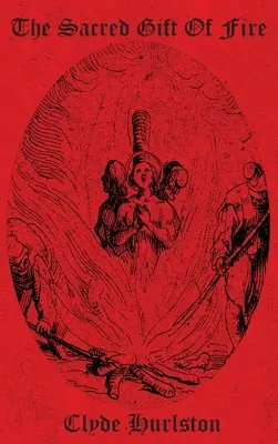 Posvätný dar ohňa - The Sacred Gift Of Fire