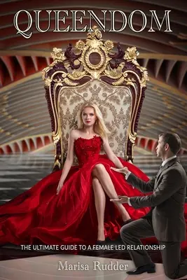 Queendom: Vydanie: Konečný sprievodca vzťahom vedeným ženami - Queendom: The Ultimate Guide to a Female Led Relationship