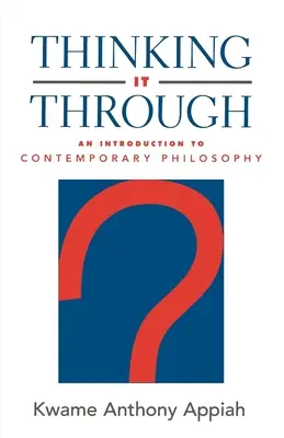 Thinking It Through: Úvod do súčasnej filozofie - Thinking It Through: An Introduction to Contemporary Philosophy