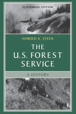 Lesnícka služba USA: Lesnícka služba: storočná história - The U.S. Forest Service: A Centennial History