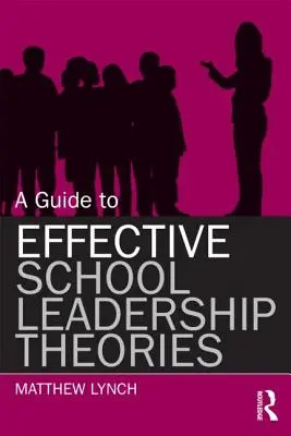 Sprievodca teóriami efektívneho vedenia škôl - A Guide to Effective School Leadership Theories