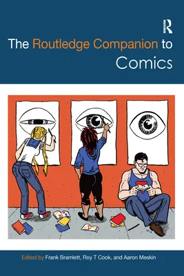 Routledge Companion to Comics - The Routledge Companion to Comics