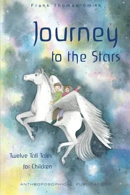 Cesta ku hviezdam: Dvanásť rozprávok pre deti - Journey to the Stars: Twelve Tall Tales for Children