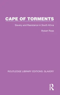 Plášť múk: Otroctvo a odpor v Južnej Afrike - Cape of Torments: Slavery and Resistance in South Africa