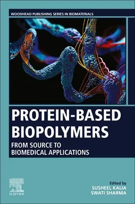 Biopolyméry na báze bielkovín: Od zdroja po biomedicínske aplikácie - Protein-Based Biopolymers: From Source to Biomedical Applications