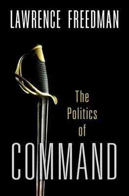 Príkaz: Politika vojenských operácií od Kórey po Ukrajinu - Command: The Politics of Military Operations from Korea to Ukraine