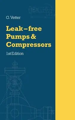 Príručka o čerpadlách a kompresoroch bez úniku - Leak-Free Pumps and Compressors Handbook