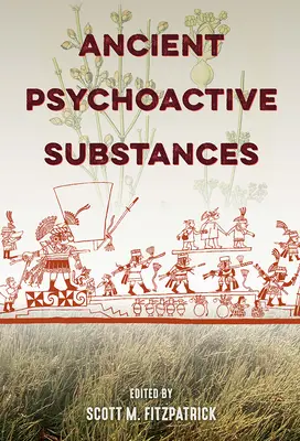 Staroveké psychoaktívne látky - Ancient Psychoactive Substances