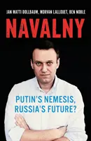 Navaľnyj - Putinova nemesis, budúcnosť Ruska? - Navalny - Putin's Nemesis, Russia's Future?