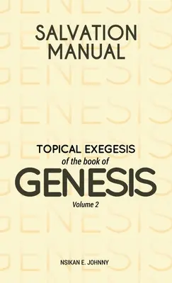 Príručka spásy: Príručka pre učiteľov: Tematická exegéza knihy Genesis - 2. diel - Salvation Manual: Topical Exegesis of the Book of Genesis - Volume 2