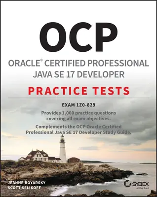 Ocp Oracle Certified Professional Java Se 17 Developer Practice Tests: Exam 1z0-829 Certifikáty pre testovanie vývojových aplikácií pre vývojové jazyky: Exam 1z0-829 - Ocp Oracle Certified Professional Java Se 17 Developer Practice Tests: Exam 1z0-829