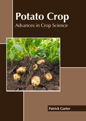 Pestovanie zemiakov: Pokroky vo vede o plodinách - Potato Crop: Advances in Crop Science