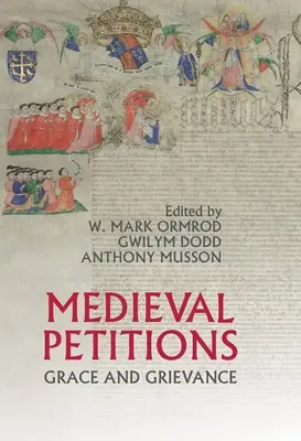 Stredoveké petície: Milosť a zármutok - Medieval Petitions: Grace and Grievance