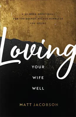 Dobre milovať svoju manželku - Loving Your Wife Well