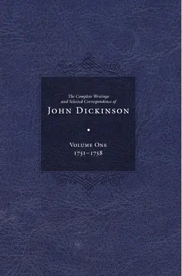 Kompletné spisy a vybraná korešpondencia Johna Dickinsona - Complete Writings and Selected Correspondence of John Dickinson