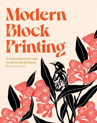 Moderná bloková tlač: Viac ako 15 projektov určených na ručnú tlač - Modern Block Printing: Over 15 Projects Designed to Be Printed by Hand