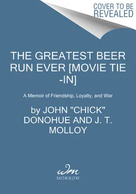 Najväčšia pivná jazda všetkých čias [Movie Tie-In]: A Memoir of Friendship, Loyalty, and War - The Greatest Beer Run Ever [Movie Tie-In]: A Memoir of Friendship, Loyalty, and War
