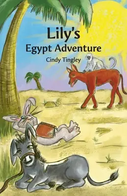 Lilyino egyptské dobrodružstvo - Lily's Egypt Adventure