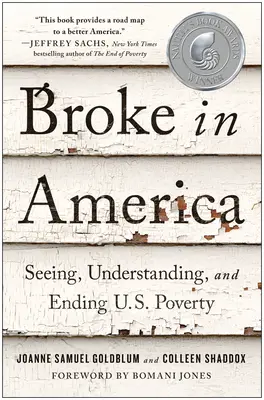 Broke in America (Zlomení v Amerike): Uvidieť, pochopiť a skoncovať s chudobou - Broke in America: Seeing, Understanding, and Ending Us Poverty