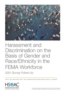Obťažovanie a diskriminácia na základe pohlavia a rasy/etnicity v pracovnom kolektíve Fema: následný prieskum v roku 2021 - Harassment and Discrimination on the Basis of Gender and Race/Ethnicity in the Fema Workforce: 2021 Survey Follow-Up