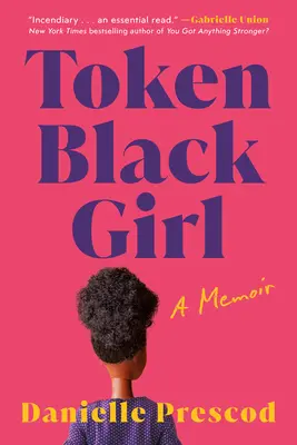 Token Black Girl (Čierne dievča): A Memoir - Token Black Girl: A Memoir