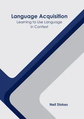 Osvojovanie si jazyka: Učenie sa používať jazyk v kontexte - Language Acquisition: Learning to Use Language in Context