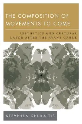 Skladba budúcich hnutí: Estetika a kultúrna práca po avantgarde - The Composition of Movements to Come: Aesthetics and Cultural Labour After the Avant-Garde