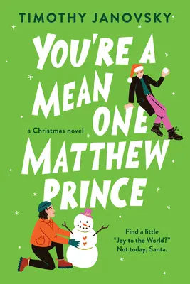 Si zlý, Matthew Prince - You're a Mean One, Matthew Prince