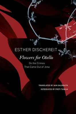 Kvety pre Otella: O zločinoch, ktoré vyšli z Jeny - Flowers for Otello: On the Crimes That Came Out of Jena