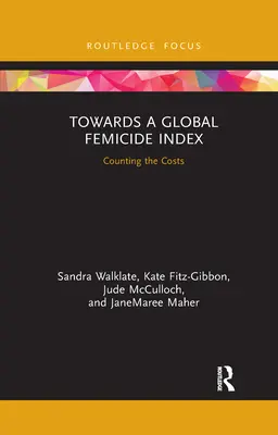Na ceste ku globálnemu indexu femicídy: Počítanie nákladov - Towards a Global Femicide Index: Counting the Costs