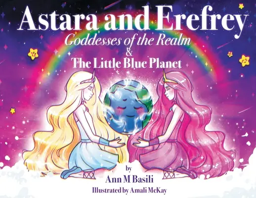 Astara a Erefrey, bohyne ríše a malej modrej planéty - Astara and Erefrey, Goddesses of the Realm & The Little Blue Planet