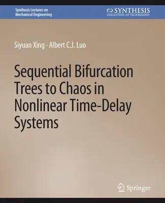 Sekvenčné bifurkačné stromy k chaosu v nelineárnych časovo oneskorených systémoch - Sequential Bifurcation Trees to Chaos in Nonlinear Time-Delay Systems