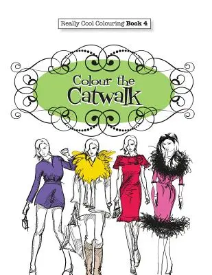 Skutočne COOL maľovanka 4: Vyfarbi mól - Really COOL Colouring Book 4: Colour The Catwalk
