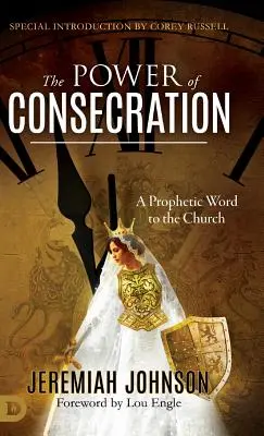 Sila zasvätenia: Prorocké slovo pre Cirkev - The Power of Consecration: A Prophetic Word to the Church