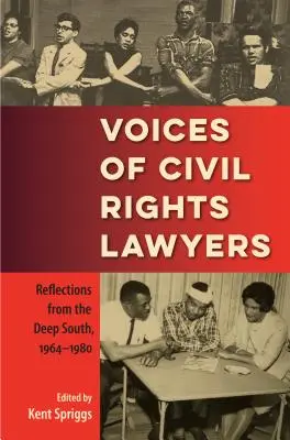 Hlasy právnikov pre občianske práva: Úvahy z hlbokého juhu, 1964-1980 - Voices of Civil Rights Lawyers: Reflections from the Deep South, 1964-1980