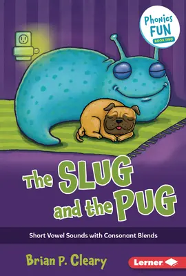 Slimák a mopslík: Krátke samohláskové zvuky so spoluhláskovými zmesami - The Slug and the Pug: Short Vowel Sounds with Consonant Blends