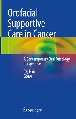 Orofaciálna podporná starostlivosť pri rakovine: Súčasná perspektíva orálnej onkológie - Orofacial Supportive Care in Cancer: A Contemporary Oral Oncology Perspective