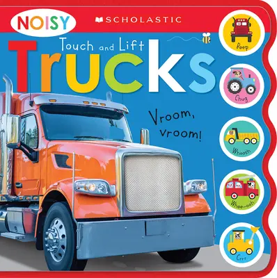 Hlučné nákladné autá na dotyk a zdvíhanie: Scholastic Early Learners (Zvuková kniha) - Noisy Touch and Lift Trucks: Scholastic Early Learners (Sound Book)