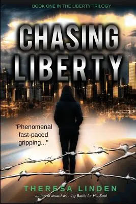 Honba za slobodou: Kniha prvá z trilógie o slobode - Chasing Liberty: Book One in the Liberty Trilogy