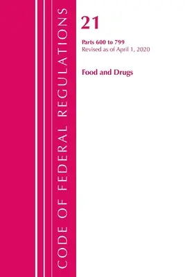 Zákonník federálnych predpisov, Hlava 21 Potraviny a lieky 600-799, revidovaný k 1. aprílu 2020 (Úrad federálneho registra (U S )) - Code of Federal Regulations, Title 21 Food and Drugs 600-799, Revised as of April 1, 2020 (Office of the Federal Register (U S ))