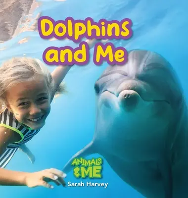 Delfíny a ja: Zvířatá a ja - Dolphins and Me: Animals and Me