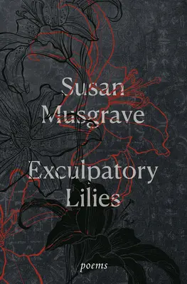 Vymáhajúce ľalie: Básne - Exculpatory Lilies: Poems