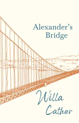 Alexandrov most; s úryvkom od H. L. Menckena - Alexander's Bridge;With an Excerpt by H. L. Mencken