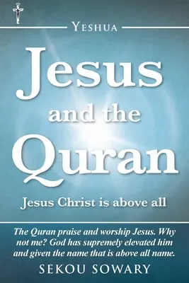 Ježiš a Korán: Ježiš Kristus je nad všetkým - Jesus and the Quran: Jesus Christ Is Above All