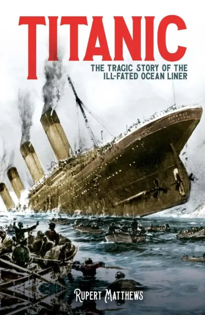 Titanic - Tragický príbeh nešťastnej zaoceánskej lode - Titanic - The Tragic Story of the Ill-Fated Ocean Liner