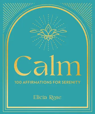 Kľud: 100 afirmácií pre pokoj - Calm: 100 Affirmations for Serenity
