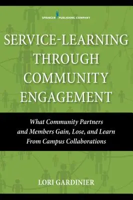 Service-Learning Through Community Engagement: Čo partneri a členovia komunity získajú, stratia a naučia sa zo spolupráce na akademickej pôde - Service-Learning Through Community Engagement: What Community Partners and Members Gain, Lose, and Learn from Campus Collaborations